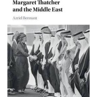 [100% Original Books] - Margaret Thatcher and the Middle East by Azriel Bermant (UK edition, hardcov