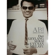 (Utusan) ABI: Ahmad bin Idris : Memoir Wartawan . Dari Geylang ke Utusan Melayu