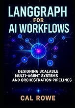 LangGraph for AI Workflows: Designing Scalable Multi-Agent Systems and Orchestration Pipelines (AI D