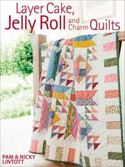 Layer Cake, Jelly Roll and Charm Quilts Pam Lintott