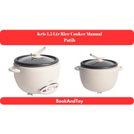 Kris Rice Cooker Manual White 1.5 Liter Manual Cooker 4 Liter Pot White