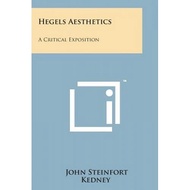 hegels aesthetics a critical exposition Kedney, John Steinfort