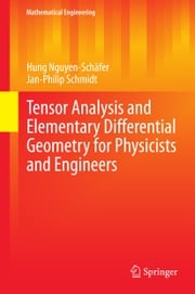 Tensor Analysis and Elementary Differential Geometry for Physicists and Engineers Hung Nguyen-Schäfer