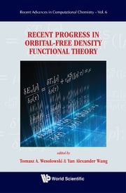 Recent Progress In Orbital-free Density Functional Theory Yan Alexander Wang