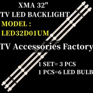 LED32D01UM 32 INCH XMA LED TV BACKLIGHT ( LAMPU TV ) LED32D01 LED-32D01UM LED 32D01UM