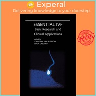Essential IVF - Basic Research and Clinical Applications by Linda Gregory (UK edition, hardcover)