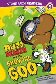 Buzz Beaker and the Growing Goo Cari Meister