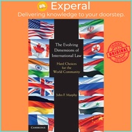 The Evolving Dimensions of International Law : Hard Choices for the World Comm by John F. Murphy (UK edition, paperback)