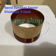 [ IN ] Spool Speaker Voice Coil 3 Inch Impor Spul Speaker 15 Inch Spol