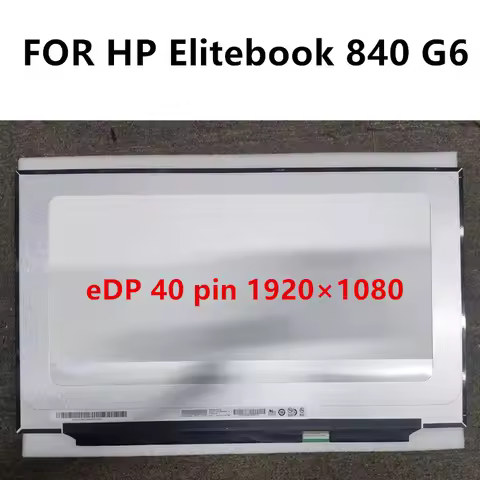 14 inch 60Hz FHD FOR HP Elitebook 840 G6 laptop LED LCD screen replacement eDP 40 pin 1920×1080 NonT