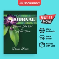 How to Step Out of Grief and Bloom-Journal: Daily Prompts, Prayers, God's Promises, - 9781732697263