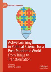 Active Learning in Political Science for a Post-Pandemic World Jeffrey S. Lantis