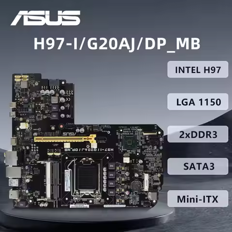 ASUS H97-I/G20AJ/DP_MB Motherboard LGA 1150 Support i7-4790K 4770K i5-4690K 4670K i3-4160 G3220 E3-1