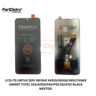 LCD+TS FOR INFINIX X6515 SERIES/X6516/X6517/X669 (SMART 7/ITEL S23/A05S/P40/P55 5G/A70) BLACK MEETOO