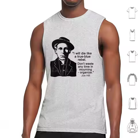 Joe Hill Quote-Iww ( Wobblies ) Song Writer-Labor Union-Anarchism Resist Tank Tops Print Cotton Joe 