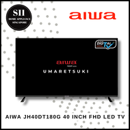 AIWA JH40DT180G 40 INCH FHD LED TV * 3 YEARS LOCAL WARRANTY