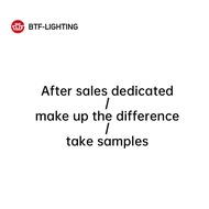 BTF-LIGHTING After sales dedicated / make up the difference / take samples