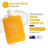 We Are Feel Good Inc: Tropical Sunscreen SPF50+ ทรอปิคอล ซันสกรีน โลชั่น เอสพีเอฟ 50+ ขนาด 200ml