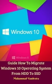 Guide How To Migrate Windows 10 Operating System From HDD To SSD Muhammad Vandestra