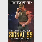 Signal 99: Freeing Felicity