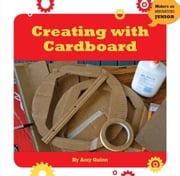 Creating with Cardboard Amy Quinn