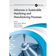 Advances in Sustainable Machining and Manufacturing Processes Kishor Kumar Gajrani, Arbind Prasad, A