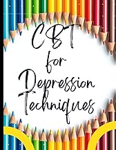 CBT for Depression Techniques: Your Guide to Free for CBT for Depression Techniques|Deal with Stress
