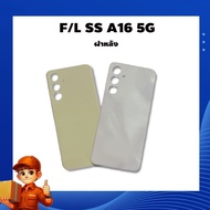 F/L SS A16 5G Back Cover A16 5G Mobile Phone Spare Parts