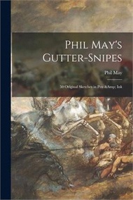 Phil May's Gutter-snipes: 50 Original Sketches in Pen &amp; Ink