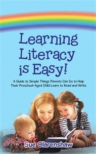 2028.Learning Literacy Is Easy!: A Guide to Simple Things Parents Can Do to Help Their Preschool-Aged Child Learn to Read and Write