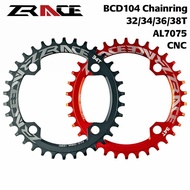 ZRACE Chainrings Chainwheel 32T 34T/ 36T/ 38T BCD104, 7075 Aluminum alloy CNC process, Vickers-h
