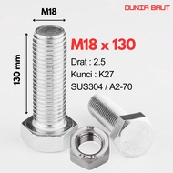 Stainless Hex Bolts M18X130 - Hexagon Bolts 18X130 / M18 X 130 / 18 X 130 SS304 / SUS304 / A2-70 Ful