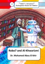 Robo7 and Al-Khwarizmi Dr. Mohamed Abou El-khir