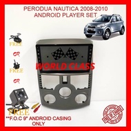 PERODUA NAUTICA 2008-2010 ANDROID 9" IPS PLAYER 2.5D WITH ( F.O.C ANDROID PLAYER CASING)