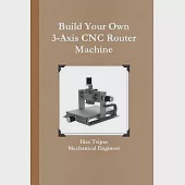 Build Your Own 3-Axis CNC Router Machine