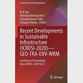 Recent Developments in Sustainable Infrastructure (ICRDSI-2020)-GEO-TRA-ENV-WRM: Conference Proceedings from ICRDSI-2020 Vol. 2