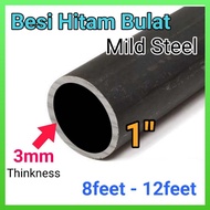Besi Hollow Bulat Hitam 1" Pipe 3mm Thickness 8feet -12feet (BB8)