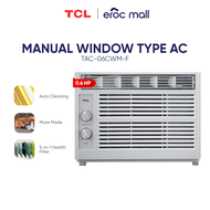 TCL 0.6HP Aircon Window Type Air Conditioner Fast Cooling Auto Protection Easy Clean - TAC-06CWM/F