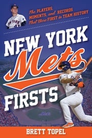 New York Mets Firsts Brett Topel