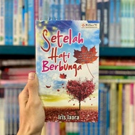 SETELAH HATI BERBUNGA by IRIS IXORA