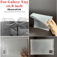 For Android Tablet PC 5G Galaxy X95 Tab 10.8 inch Soft Clear Tablet TPU Cover Back Silicone Frosted 