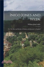 156954.Inigo Jones and Wren; or, The Rise and Decline of Modern Architecture in England