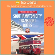 [English - 100% Original] - Southampton City Transport Buses by David J. Hutchings (UK edition, paperback)
