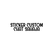 TEMPAHAN STICKER CUSTOM (CUSTOMER CHAT SAHAJA)