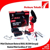 Mini Chainsaw Baterai BULL BL504 Gergaji Rantai Mini Cordless 4" 21V