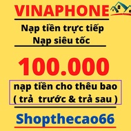 Nạp thẻ Vinaphone 100.000 ( áp dụng nạp cho bao trả trước & trả sau ) ( không cần otp ) ( nạp trực t