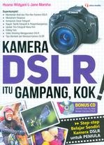 Kamera DSLR Itu Gampang, Kok! + CD