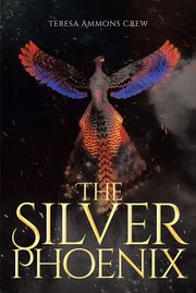 The Silver Phoenix Teresa Ammons Crew