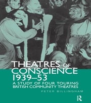 Theatre of Conscience 1939-53 Peter Billingham