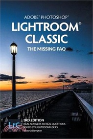 Adobe Photoshop Lightroom Classic - The Missing FAQ (3rd Edition): Real Answers to Real Questions As
